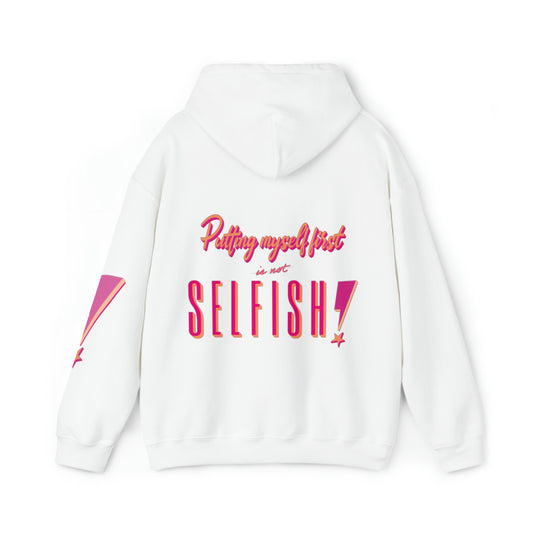 Putting Myself First is Not Selfish Hoodie