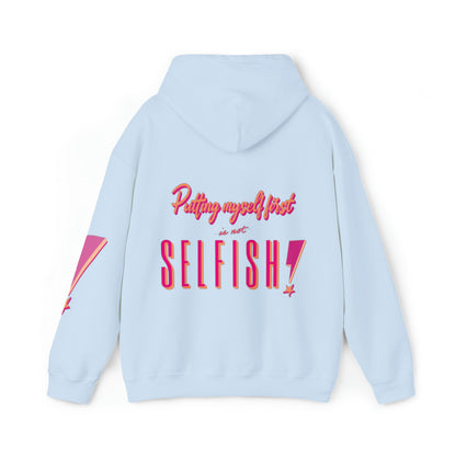 Putting Myself First is Not Selfish Hoodie